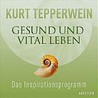 ​Gesund und vital leben - Kurt Tepperwein